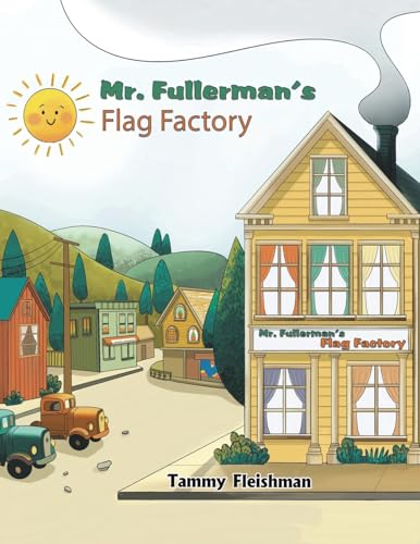 Mr. Fullerman's Flag Factory Mr. Fullerman's Flag Factory von Austin Macauley Publishers LLC