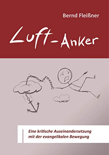 Luftanker: Eine kritische Auseinandersetzung mit der evangelikalen Bewegung von Books on Demand