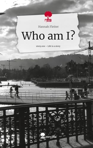 Who am I?. Life is a Story - story.one von story.one publishing
