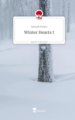 Winter Hearts I. Life is a Story - story.one von story.one publishing