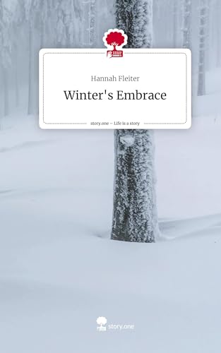 Winter's Embrace. Life is a Story - story.one von story.one publishing