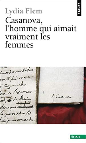 Casanova, L'Homme Qui Aimait Vraiment Les Femmes von POINTS