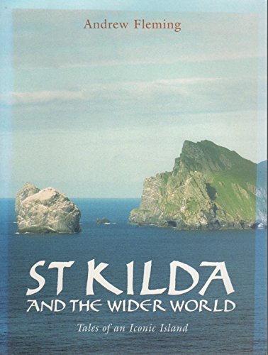 St Kilda And The Wider World: Tales Of An Iconic Island