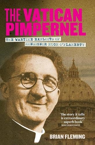 The Vatican Pimpernel: The Wartime Exploits of Monsignor Hugh O'Flaherty The Vatican Pimpernel: The Wartime Exploits of Monsignor Hugh O'Flaherty von The Collins Press