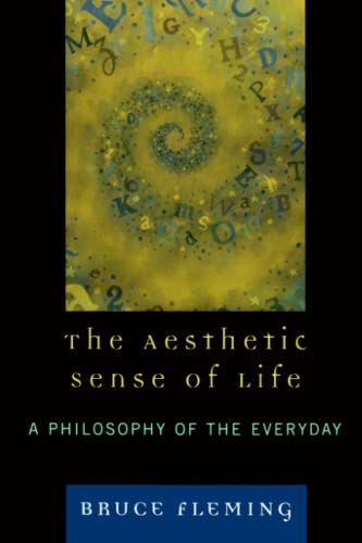 The Aesthetic Sense of Life: A Philosophy of the Everyday von University Press of America