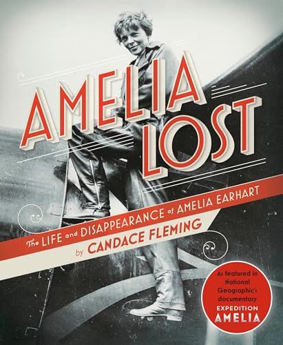 Amelia Lost: The Life and Disappearance of Amelia Earhart von Yearling