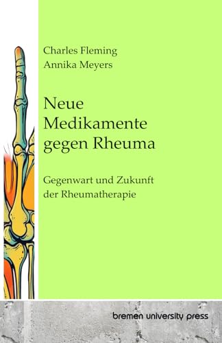 Neue Medikamente gegen Rheuma: Gegenwart und Zukunft der Rheumatherapie