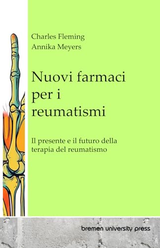 Nuovi farmaci per i reumatismi: Il presente e il futuro della terapia del reumatismo Nuovi farmaci per i reumatismi: Il presente e il futuro della terapia del reumatismo