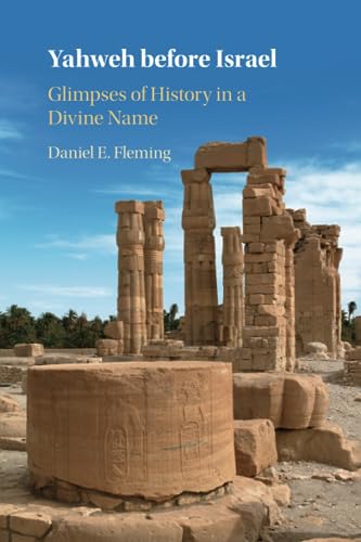 Yahweh before Israel: Glimpses of History in a Divine Name von Cambridge University Press