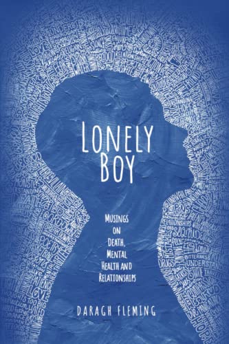 Lonely Boy: Musings on Death, Mental Health and Relationships