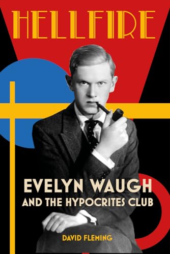Hellfire: Evelyn Waugh and the Hypocrites Club von Generic