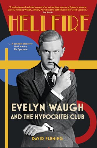 Hellfire: Evelyn Waugh and the Hypocrites Club