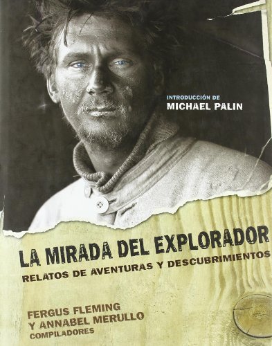 La mirada del explorador : relatos de aventuras y descubrimientos (Libros Singulares, Band 1)