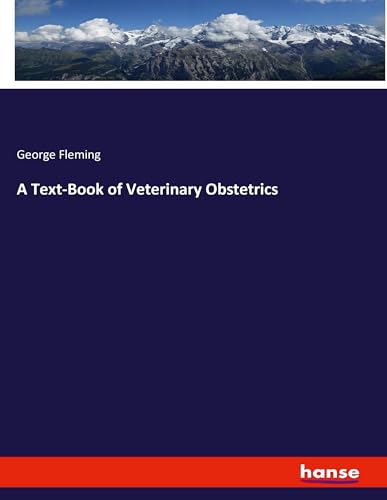 A Text-Book of Veterinary Obstetrics von hansebooks
