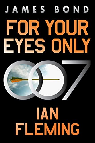 For Your Eyes Only: A James Bond Adventure (James Bond, 8)