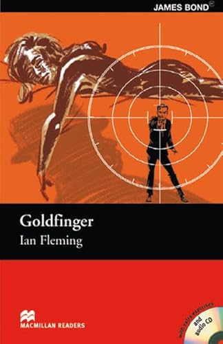 Goldfinger: Lektüre mit 3 Audio-CDs (Macmillan Readers)