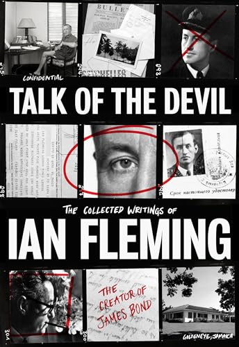 Talk of the Devil: The Collected Writings of Ian Fleming Talk of the Devil: The Collected Writings of Ian Fleming von Ian Fleming Publications