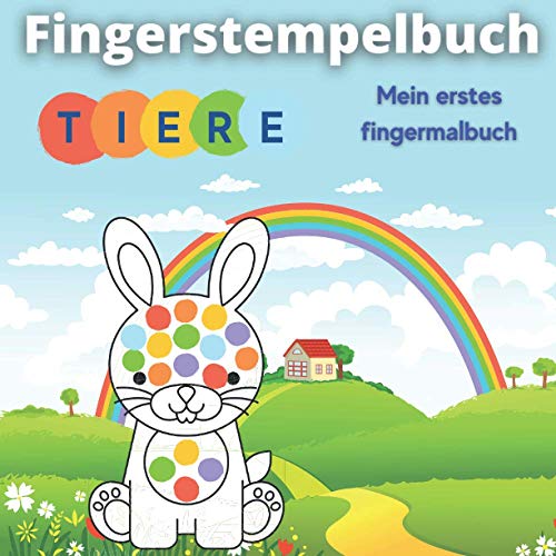 Fingerstempelbuch - Tiere: Mein erstes fingermalbuch