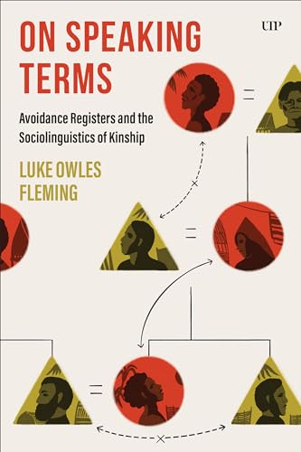 On Speaking Terms: Avoidance Registers and the Sociolinguistics of Kinship (Studies in the Anthropology of Language, Sign, and Social Life) von University of Toronto Press