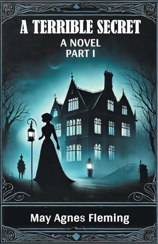 A Terrible Secret A Novel Part I von Double 9 Books