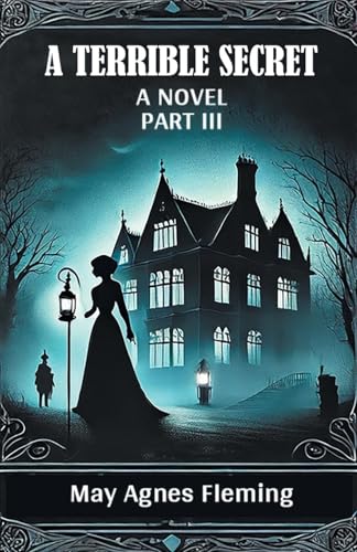A Terrible Secret A Novel Part III von Double 9 Books