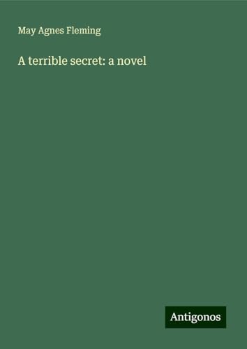 A terrible secret: a novel A terrible secret: a novel