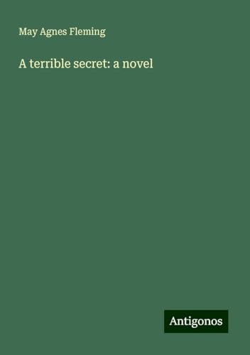 A terrible secret: a novel A terrible secret: a novel