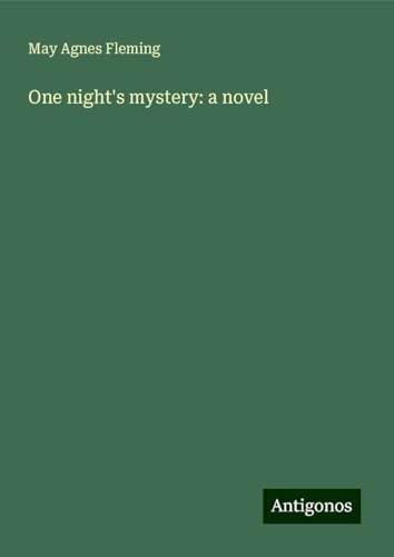 One night's mystery: a novel One night's mystery: a novel von Antigonos Verlag