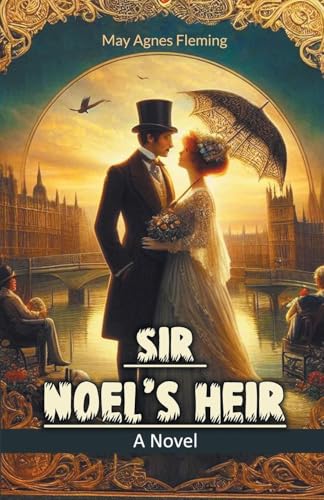 Sir Noel's Heir A Novel Sir Noel's Heir A Novel von Double 9 Books
