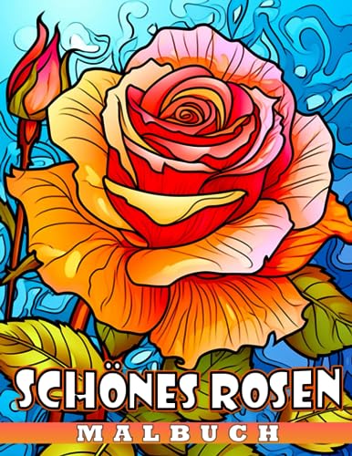 Schönes Rosen-Malbuch: 30 Illustrationen von Blumenliebe für Paare zum Ausmalen zu jeder Gelegenheit. Perfekt für Zeichenbegeisterte.