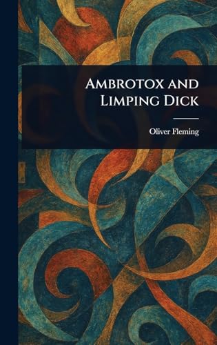 Ambrotox and Limping Dick von Anson Street Press