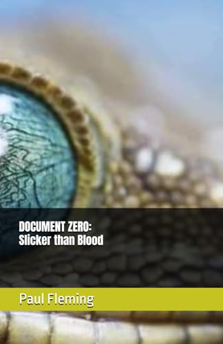 DOCUMENT ZERO: Slicker than Blood von Independently published