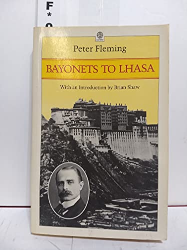 Bayonets to Lhasa: The First Full Account of the British Invasion of the Tibet in 1904