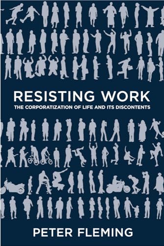 Resisting Work: The Corporatization of Life and Its Discontents von Temple University Press