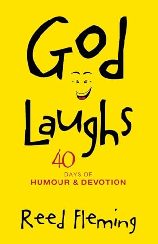 God Laughs: 40 Days of Humour & Devotion von Westbow Press