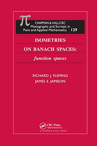 Isometries on Banach Spaces: Function Spaces (Monographs and Surveys in Pure and Applied Mathematics) von CRC Press