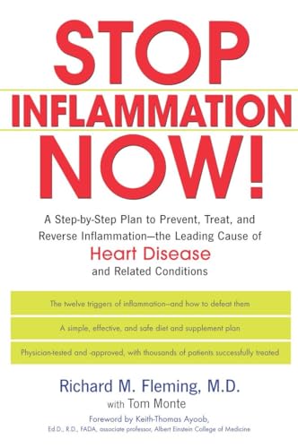 Stop Inflammation Now!: A Step-by-Step Plan to Prevent, Treat, and Reverse Inflammation--The Leading Cause of Heart Disease and Related Conditions Stop Inflammation Now!: A Step-by-Step Plan to Prevent, Treat, and Reverse Inflammation--The Leading Cause of Heart Disease and Related Conditions