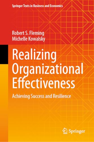 Realizing Organizational Effectiveness: Achieving Success and Resilience (Springer Texts in Business and Economics) von Springer