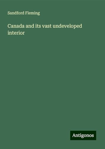 Canada and its vast undeveloped interior
