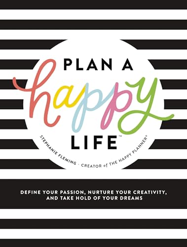Plan a Happy Life™: Define Your Passion, Nurture Your Creativity, and Take Hold of Your Dreams von Thomas Nelson