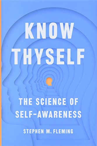 Know Thyself: The Science of Self-Awareness