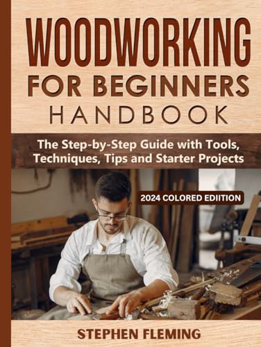 Woodworking for Beginners Handbook: The Step-by-Step Guide with Tools, Techniques, Tips and Starter Projects (DIY Series, Band 4) von Independently published