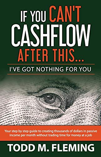 If You Can't Cashflow After This: I've Got Nothing For You... von I've Got Nothing for You