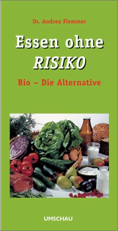 Essen ohne Risiko: Bio - Die Alternative