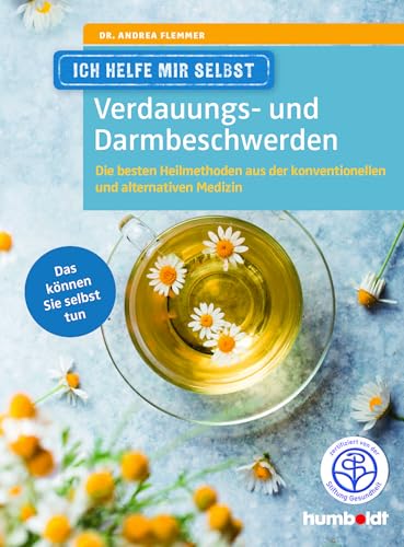 Ich helfe mir selbst - Verdauungs- und Darmbeschwerden: Die besten Heilmethoden aus der konventionellen und alternativen Medizin. Das können Sie selbst tun von Humboldt Verlag