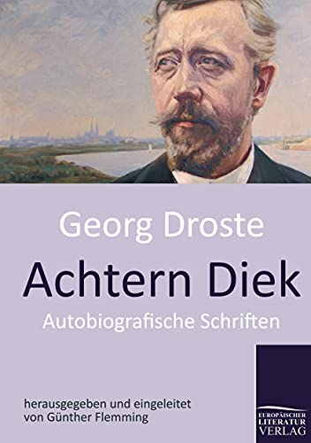Achtern Diek: Autobiografische Schriften von Europaischer Literaturverlag