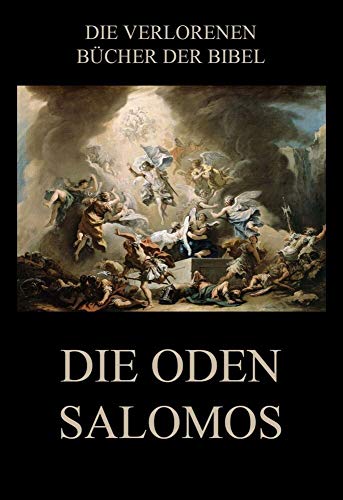 Die Oden Salomos (Die verlorenen Bücher der Bibel (Print), Band 26) von Jazzybee Verlag