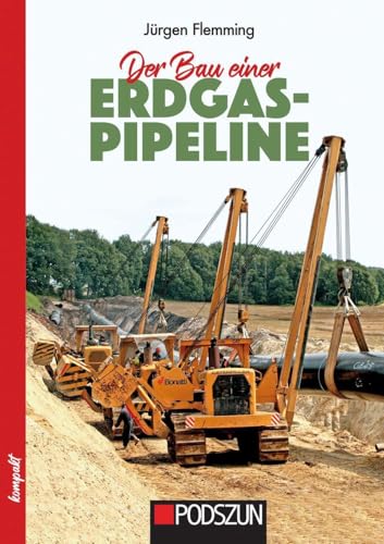 Der Bau einer Erdgas-Pipeline von Podszun GmbH