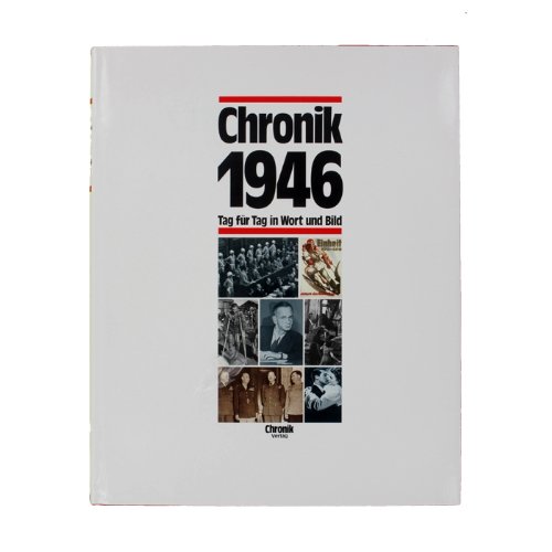 Chronik, Chronik 1946 (Chronik / Bibliothek des 20. Jahrhunderts. Tag für Tag in Wort und Bild)