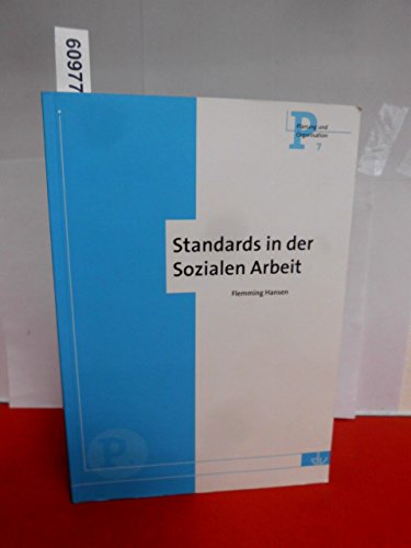 Standards in der Sozialen Arbeit: Reihe Planung und Organisation (P 7) von Lambertus